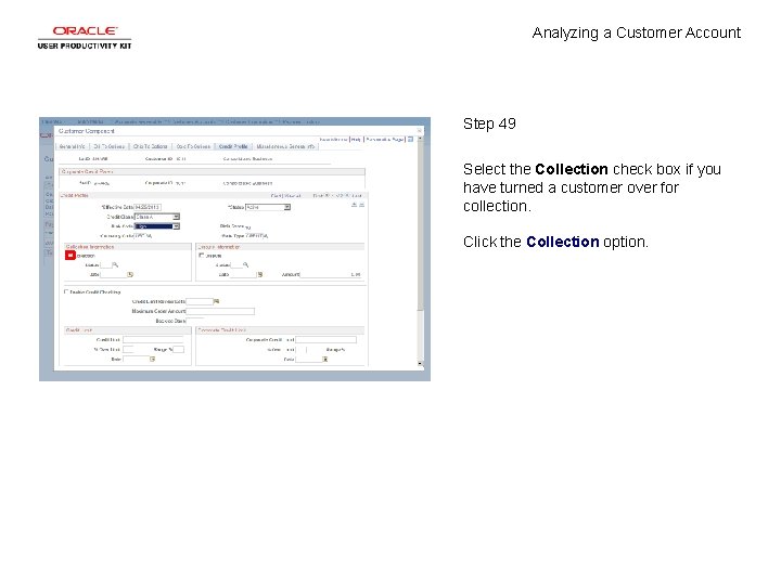 Analyzing a Customer Account Step 49 Select the Collection check box if you have