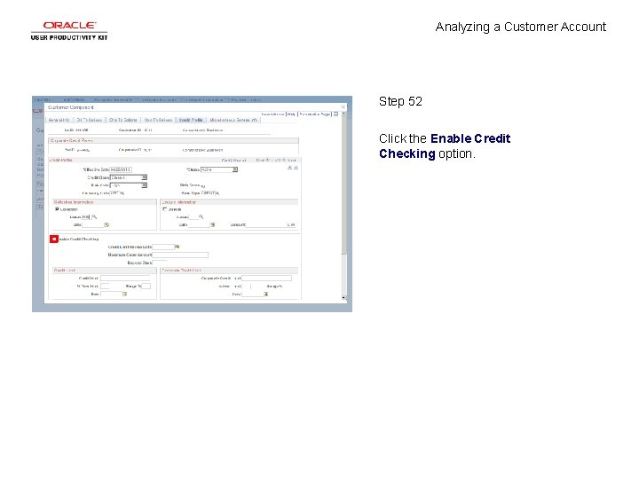 Analyzing a Customer Account Step 52 Click the Enable Credit Checking option. 