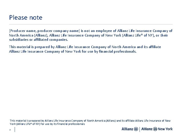 Please note [Producer name, producer company name] is not an employee of Allianz Life