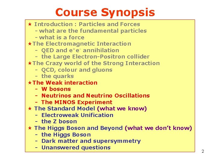 Course Synopsis « Introduction : Particles and Forces - what are the fundamental particles
