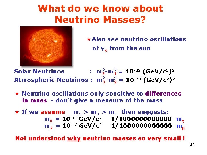What do we know about Neutrino Masses? «Also see neutrino oscillations of ne from