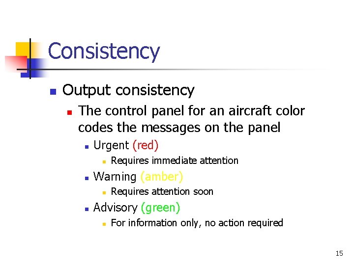 Consistency n Output consistency n The control panel for an aircraft color codes the Consistency n Output consistency n The control panel for an aircraft color codes the