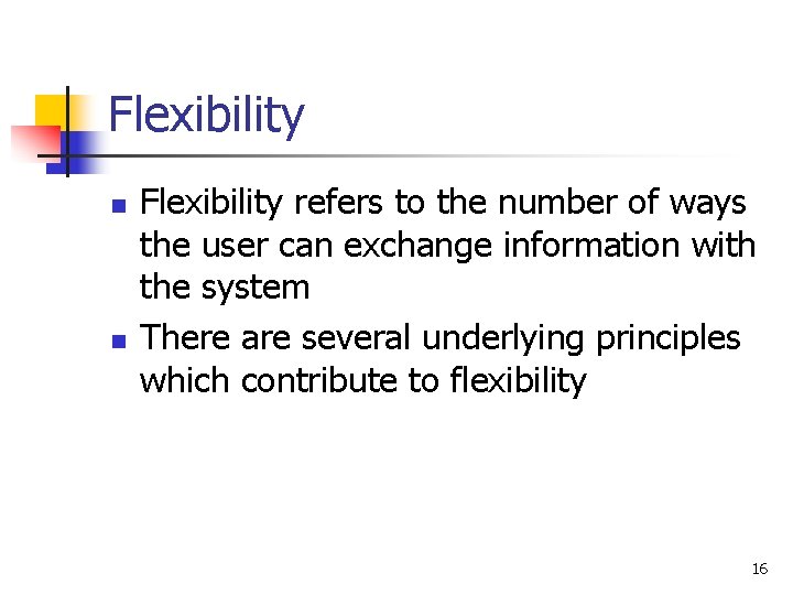 Flexibility n n Flexibility refers to the number of ways the user can exchange Flexibility n n Flexibility refers to the number of ways the user can exchange