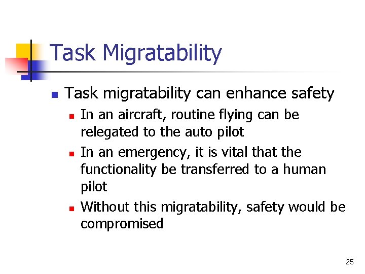 Task Migratability n Task migratability can enhance safety n n n In an aircraft, Task Migratability n Task migratability can enhance safety n n n In an aircraft,