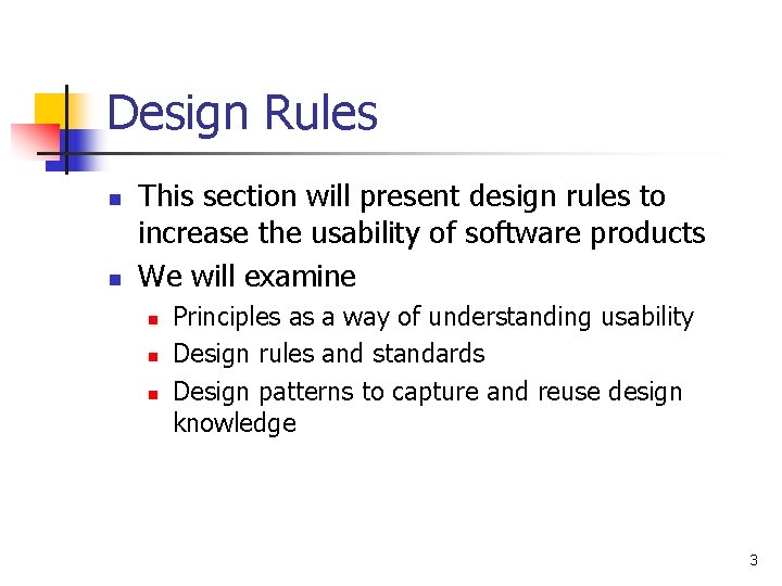 Design Rules n n This section will present design rules to increase the usability Design Rules n n This section will present design rules to increase the usability