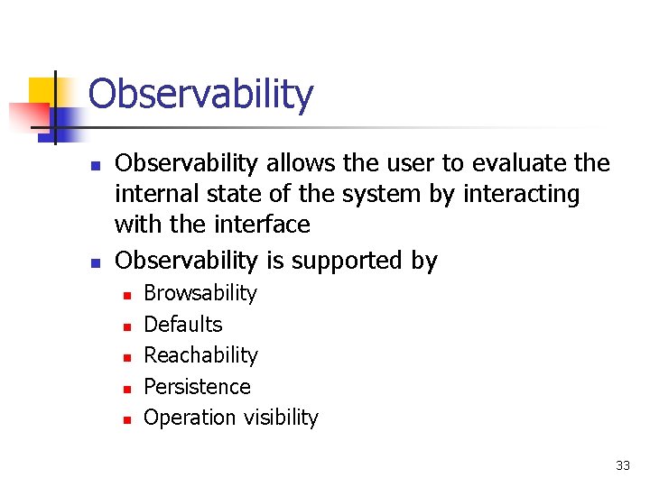 Observability n n Observability allows the user to evaluate the internal state of the Observability n n Observability allows the user to evaluate the internal state of the