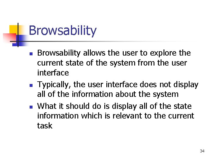 Browsability n n n Browsability allows the user to explore the current state of Browsability n n n Browsability allows the user to explore the current state of