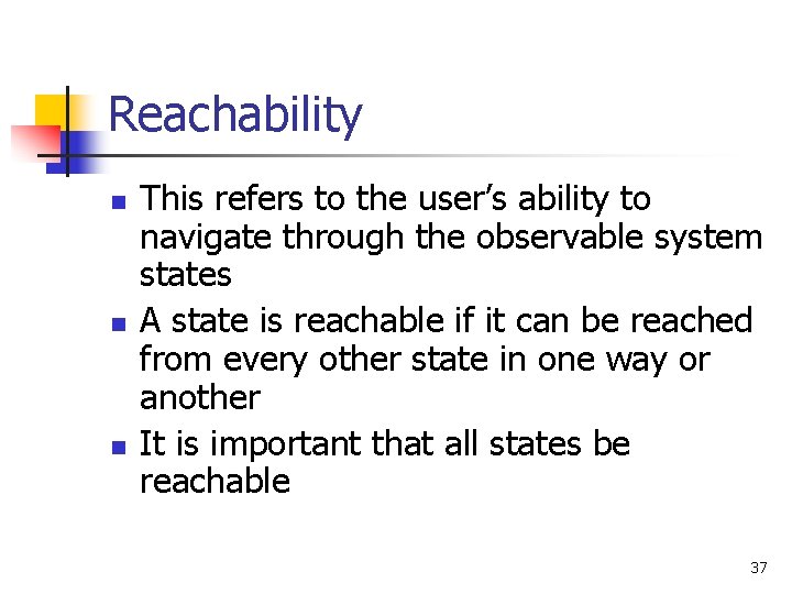 Reachability n n n This refers to the user’s ability to navigate through the Reachability n n n This refers to the user’s ability to navigate through the