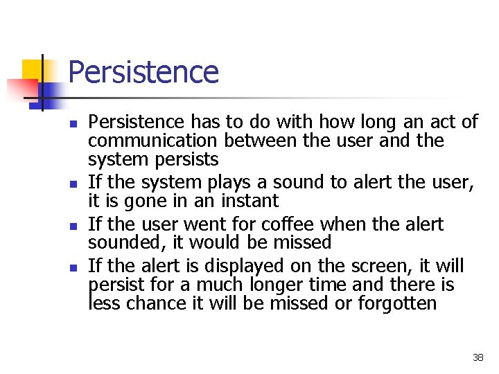 Persistence n n Persistence has to do with how long an act of communication Persistence n n Persistence has to do with how long an act of communication