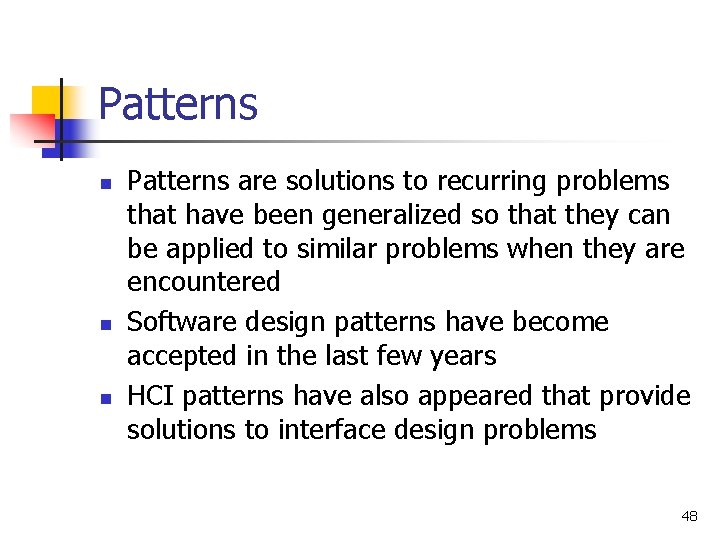 Patterns n n n Patterns are solutions to recurring problems that have been generalized Patterns n n n Patterns are solutions to recurring problems that have been generalized