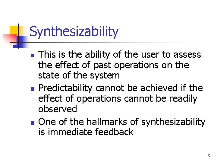 Synthesizability n n n This is the ability of the user to assess the Synthesizability n n n This is the ability of the user to assess the