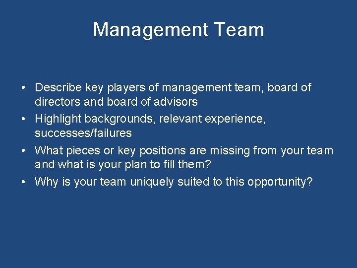 Management Team • Describe key players of management team, board of directors and board