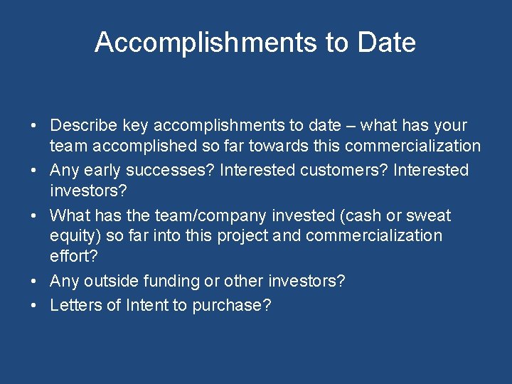 Accomplishments to Date • Describe key accomplishments to date – what has your team