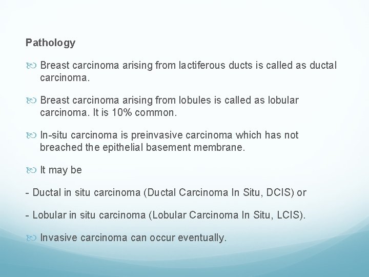 Pathology Breast carcinoma arising from lactiferous ducts is called as ductal carcinoma. Breast carcinoma