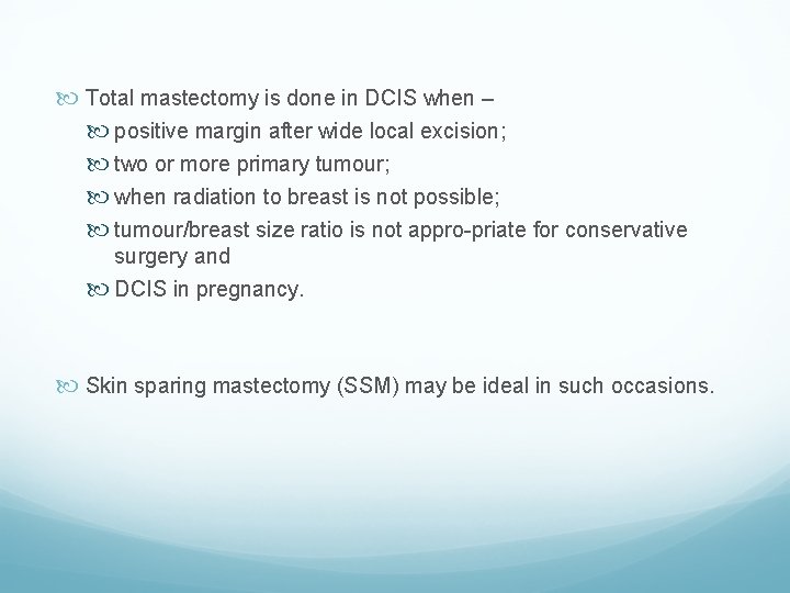  Total mastectomy is done in DCIS when – positive margin after wide local