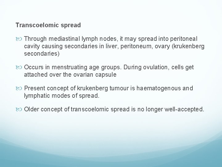 Transcoelomic spread Through mediastinal lymph nodes, it may spread into peritoneal cavity causing secondaries