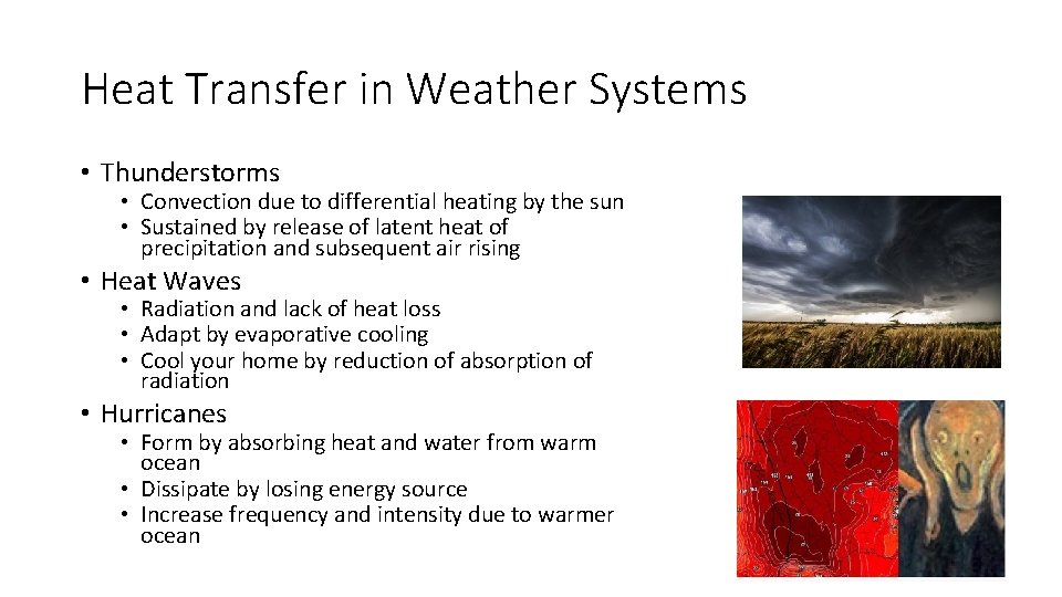 Heat Transfer in Weather Systems • Thunderstorms • Convection due to differential heating by
