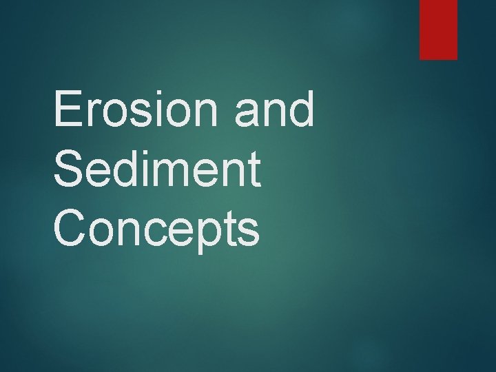 Erosion and Sediment Concepts 