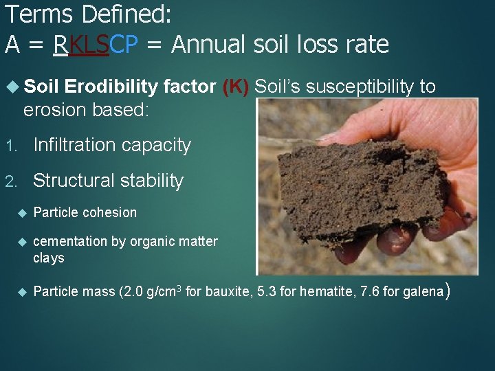 Terms Defined: A = RKLSCP = Annual soil loss rate Soil Erodibility factor (K)