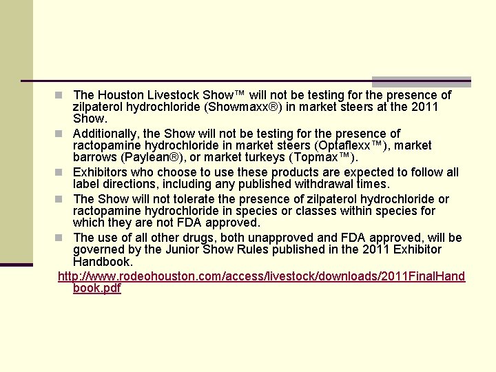 n The Houston Livestock Show™ will not be testing for the presence of zilpaterol