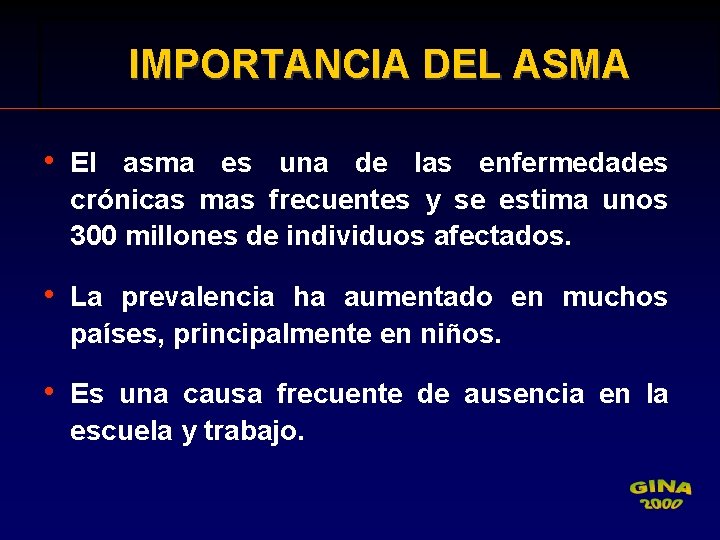 IMPORTANCIA DEL ASMA • El asma es una de las enfermedades crónicas mas frecuentes