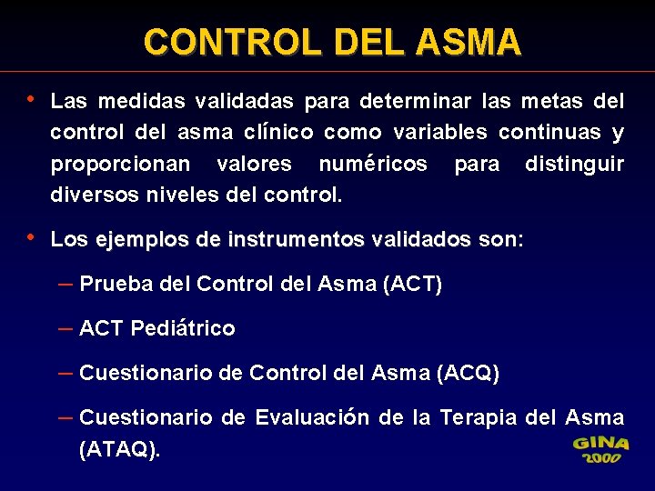 CONTROL DEL ASMA • Las medidas validadas para determinar las metas del control del