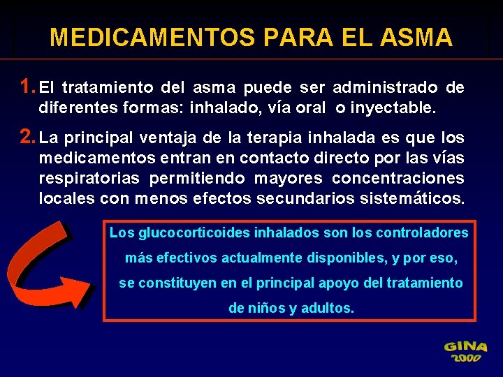 MEDICAMENTOS PARA EL ASMA 1. El tratamiento del asma puede ser administrado de diferentes