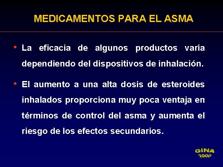 MEDICAMENTOS PARA EL ASMA • La eficacia de algunos productos varía dependiendo del dispositivos