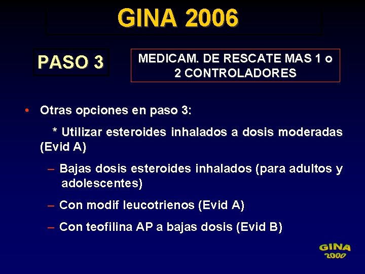 GINA 2006 PASO 3 MEDICAM. DE RESCATE MAS 1 o 2 CONTROLADORES • Otras