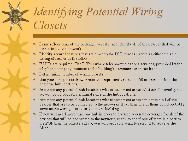 Identifying Potential Wiring Closets ¬ Draw a floor plan of the building to scale,