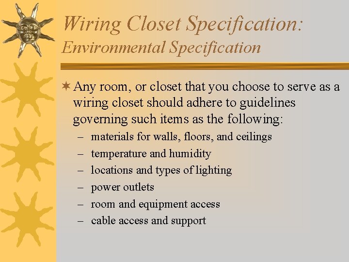 Wiring Closet Specification: Environmental Specification ¬ Any room, or closet that you choose to