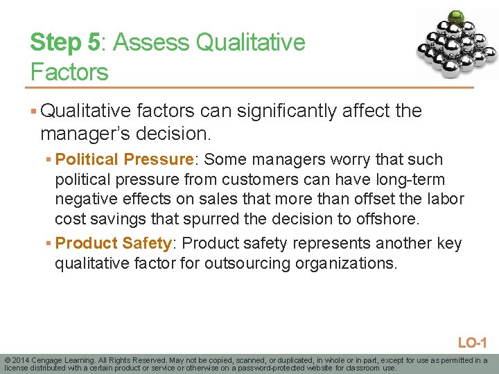 Step 5: Assess Qualitative Factors § Qualitative factors can significantly affect the manager’s decision.