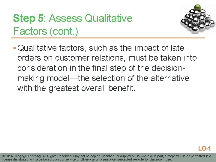 Step 5: Assess Qualitative Factors (cont. ) § Qualitative factors, such as the impact