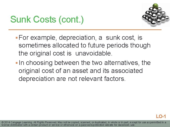 Sunk Costs (cont. ) § For example, depreciation, a sunk cost, is sometimes allocated
