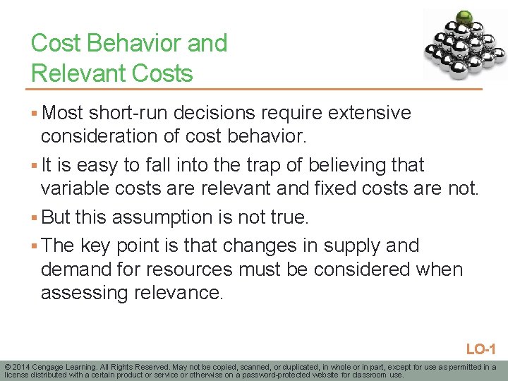 Cost Behavior and Relevant Costs § Most short-run decisions require extensive consideration of cost