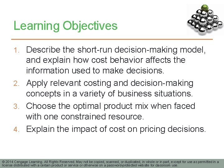 Learning Objectives 1. Describe the short-run decision-making model, and explain how cost behavior affects