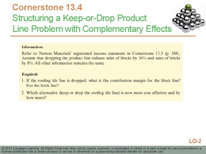 Cornerstone 13. 4 Structuring a Keep-or-Drop Product Line Problem with Complementary Effects LO-2 ©