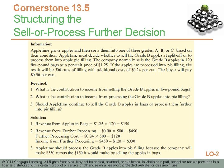Cornerstone 13. 5 Structuring the Sell-or-Process Further Decision LO-2 © 2014 Cengage Learning. All