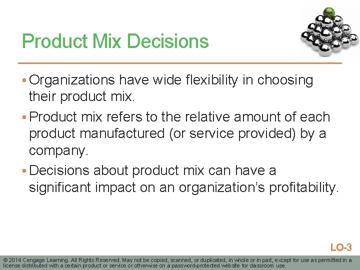 Product Mix Decisions § Organizations have wide flexibility in choosing their product mix. §