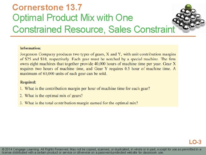 Cornerstone 13. 7 Optimal Product Mix with One Constrained Resource, Sales Constraint LO-3 ©