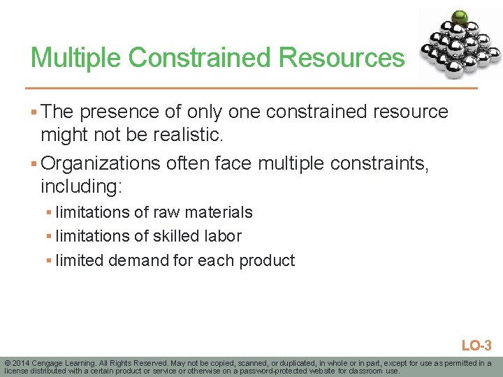 Multiple Constrained Resources § The presence of only one constrained resource might not be