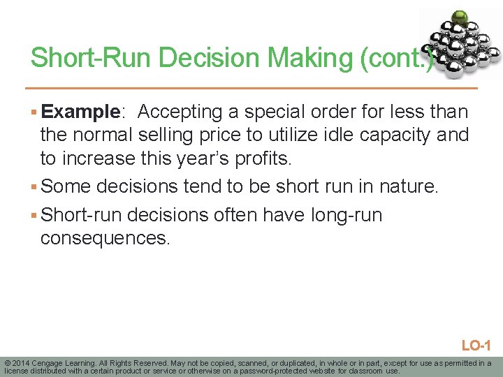 Short-Run Decision Making (cont. ) § Example: Accepting a special order for less than