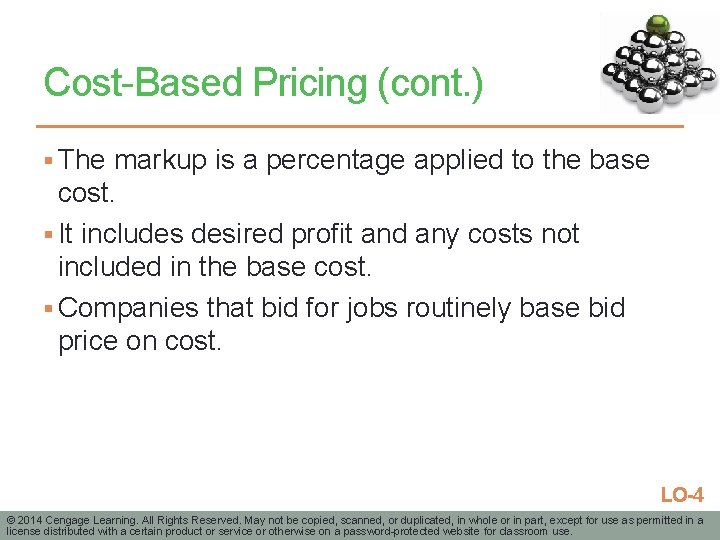 Cost-Based Pricing (cont. ) § The markup is a percentage applied to the base