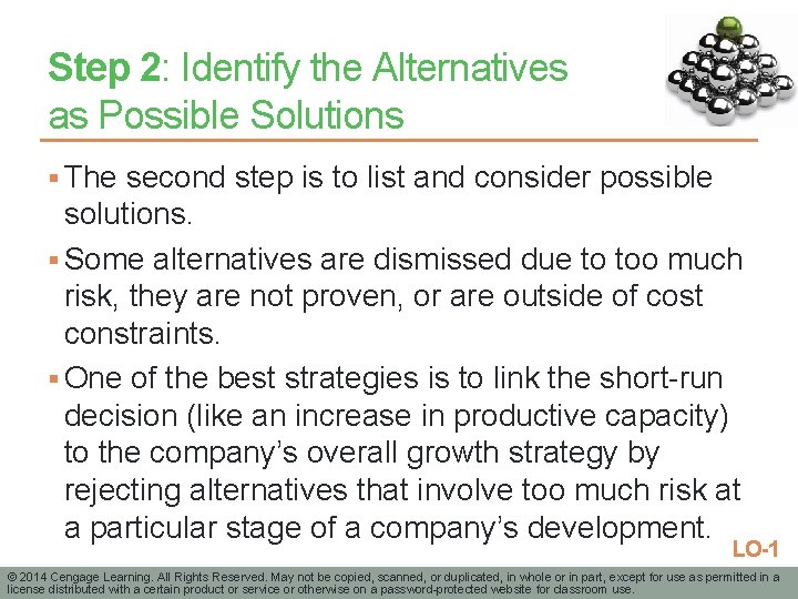 Step 2: Identify the Alternatives as Possible Solutions § The second step is to