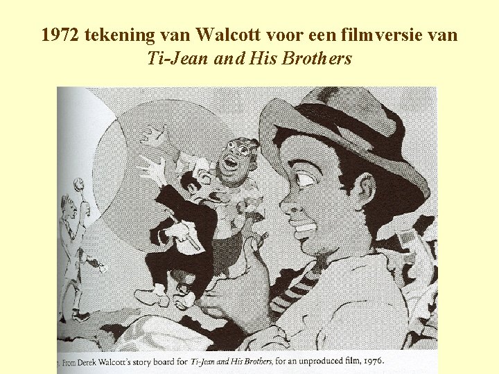 1972 tekening van Walcott voor een filmversie van Ti-Jean and His Brothers 