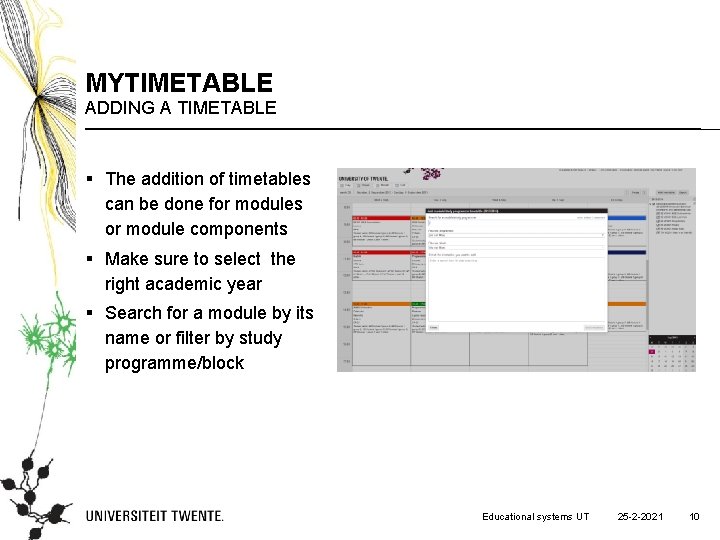MYTIMETABLE ADDING A TIMETABLE § The addition of timetables can be done for modules