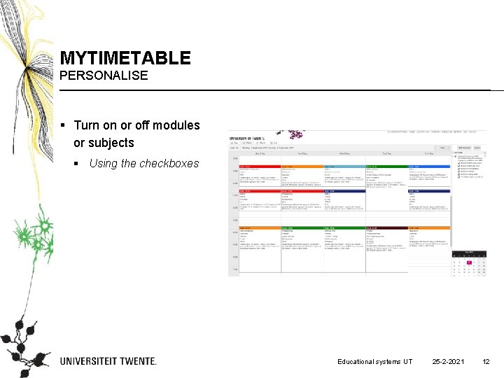 MYTIMETABLE PERSONALISE § Turn on or off modules or subjects § Using the checkboxes