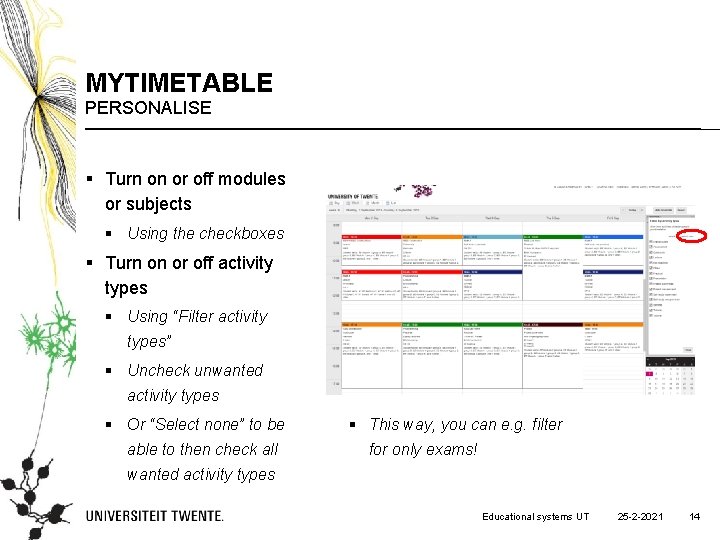 MYTIMETABLE PERSONALISE § Turn on or off modules or subjects § Using the checkboxes