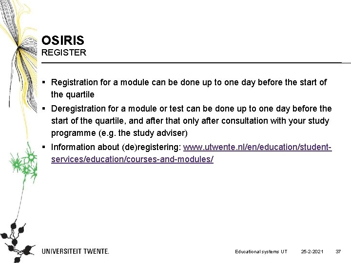 OSIRIS REGISTER § Registration for a module can be done up to one day