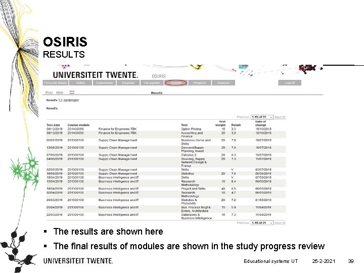 OSIRIS RESULTS § The results are shown here § The final results of modules